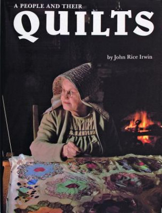 Knjiga People and Their Quilts John Rice Irwin