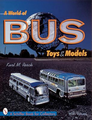 Книга World of Bus Toys and Models M.Kurt Resch