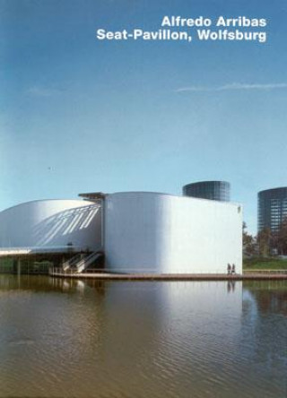 Książka Alfredo Arribas. Seat-Pavilion, Wolfsburg Ralf Lauge