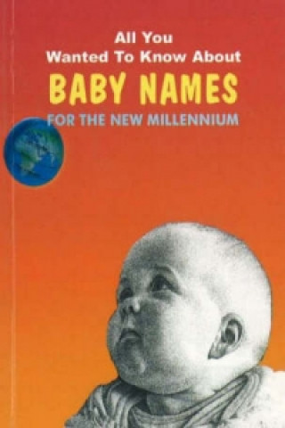 Книга All You Wanted to Know About Baby Names Sharmista Dash