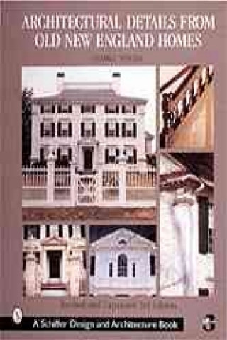 Knjiga Architectural Details from Old New England Homes Stanley Schuler