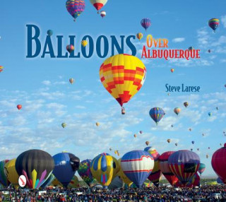 Książka Balloons Over Albuquerque Steve Larese