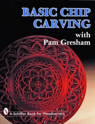 Kniha Basic Chip Carving with Pam Gresham Pam Gresham