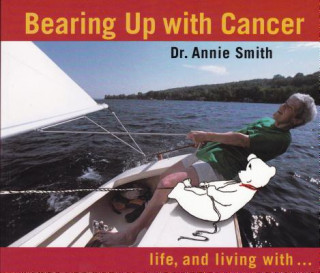 Kniha Bearing Up with Cancer Annie Smith