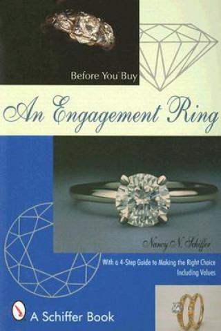 Kniha Before You Buy An Engagement Ring: With a 4-step Guide for Making the Right Choice Nancy Schiffer