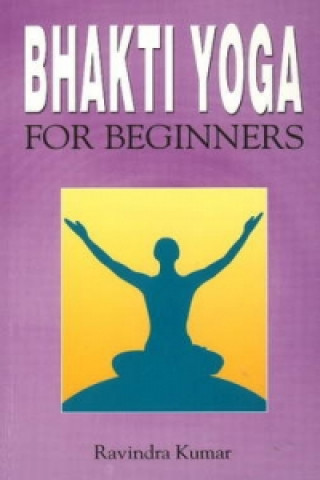 Kniha Bhakti Yoga for Beginners Kumar