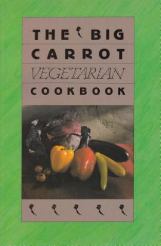 Книга Big Carrot Vegetarian Cook Book Anne Lukin