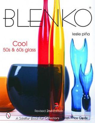 Kniha Blenko: Cool '50s and '60s Glass Jim Mauzy