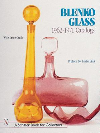 Knjiga Blenko Glass: 1962-1971 Catalogs Leslie Pina