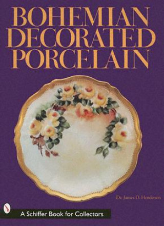 Book Bohemian Decorated Porcelain James D. Henderson