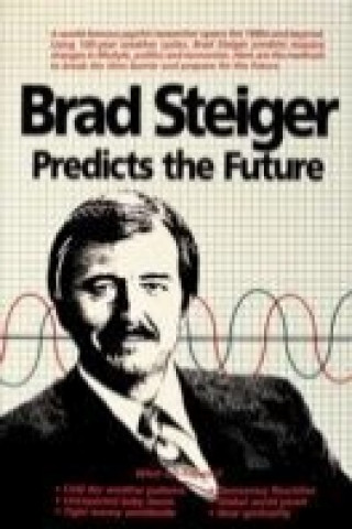 Carte Brad Steiger Predicts the Future Brad Steiger
