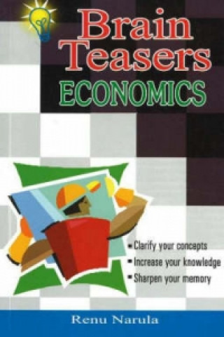 Kniha Brain Teasers Economics, 2nd Edition Renu Narula
