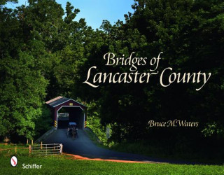 Livro Bridges of Lancaster County Bruce M. Waters