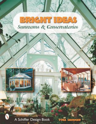 Книга Bright Ideas: Sunrooms and Conservatories Tina Skinner