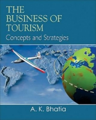 Kniha Business of Tourism A. K. Bhatia