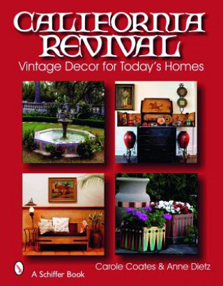 Książka California Revival: Vintage Decor for Todays Homes Annie Dietz