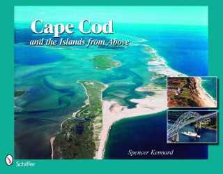 Knjiga Cape Cod and the Islands from Above Richard Kelsey