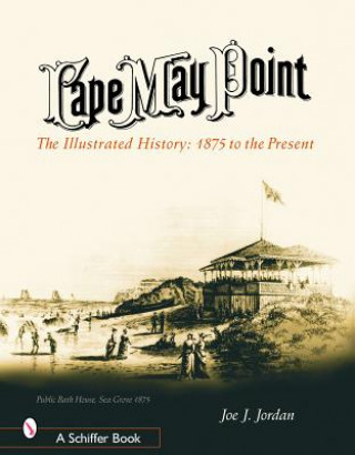 Carte Cape May Point: The Illustrated History from 1875 to the Present Joe Jordan