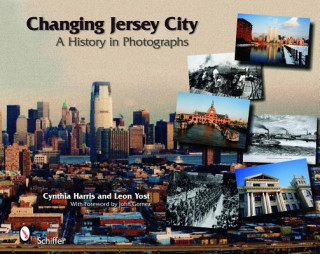 Knjiga Changing Jersey City: A History in Photographs Cynthia Harris