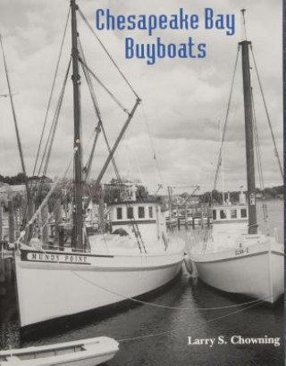 Kniha Chesapeake Bay Buyboats, 2nd Edition Larry S. Chowning
