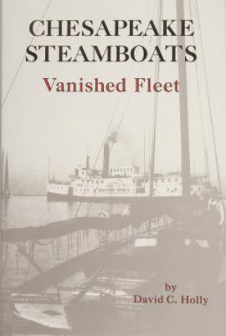 Kniha Chesapeake Steamboats: Vanished Fleet Davd C. Holly