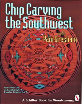 Kniha Chip Carving the Southwest Pam Gresham