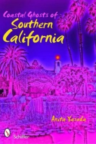 Kniha Coastal Ghts of Southern California Anita Yasuda