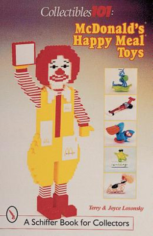 Kniha Collectibles 101: McDonald's Happy Meal Toys Terry M. Losonsky