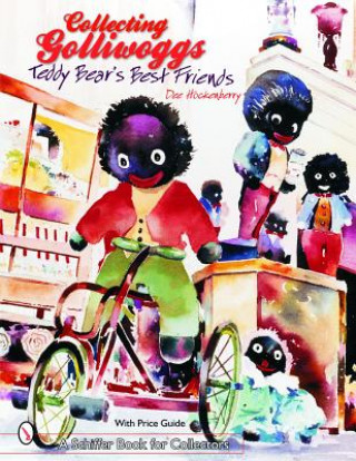 Könyv Collecting Golliwoggs: Teddy Bears Best Friends Dee Hockenberry