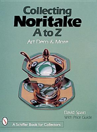 Könyv Collecting Noritake, A to Z: Art Deco and More David Spain