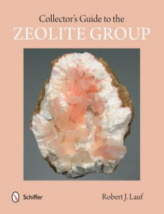 Könyv Collector's Guide to the Zeolite Group Robert J. Lauf