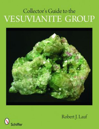 Könyv Collector's Guide to the Vesuvianite Group Robert J. Lauf