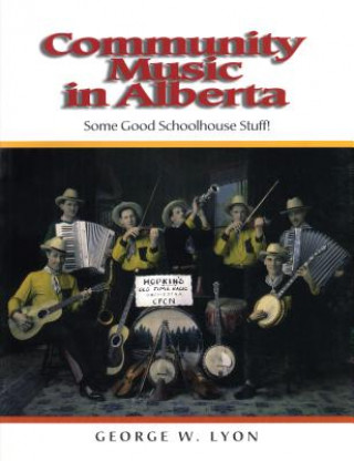 Kniha Community Music in Alberta George W. Lyon