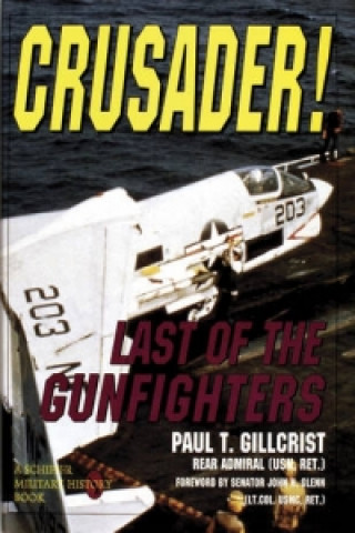 Könyv Crusader! Last of the Gunfighters Paul T. Gillcrist