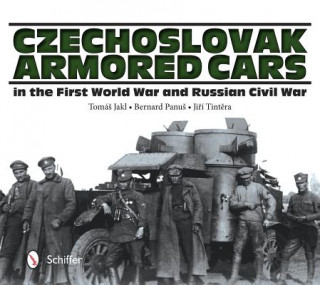 Książka Czechlovak Armored Cars in the First World War and Russian Civil War Jiri Tintera
