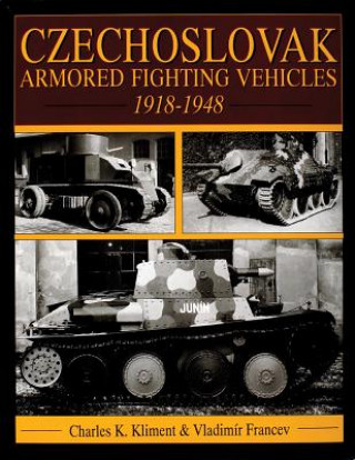 Kniha Czechlovak Armored Fighting Vehicles 1918-1948 Vladimir Francev