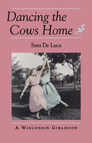 Kniha Dancing the Cows Home Sara De Luca