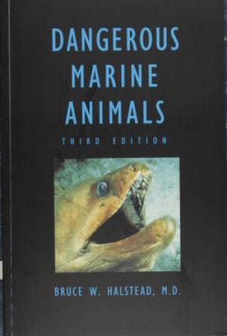 Libro Dangerous Marine Animals That Bite, Sting, Shock, or Are Non-edible Bruce W. Halstead