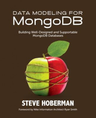 Könyv Data Modeling for MongoDB Steve Hoberman