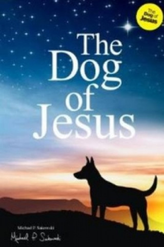 Book Dog of Jesus Michael P Sakowski