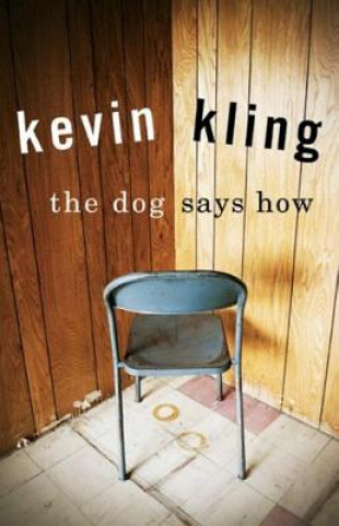 Kniha Dog Says How Kevin Kling