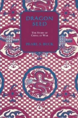 Knjiga Dragon Seed Pearl S. Buck