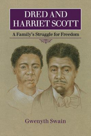 Kniha Dred and Harriet Scott Gwenyth Swain