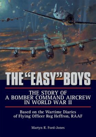 Libro Easy Boys: Story of a Bomber Command Aircrew in World War II Martyn R. Ford-Jones