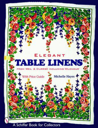 Carte Elegant Table Linens from Weil & Durrse Including Wilendur Michelle Hayes