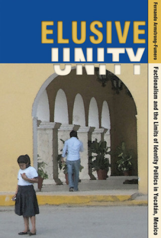 Book Elusive Unity Fernando Armstrong-Fumero