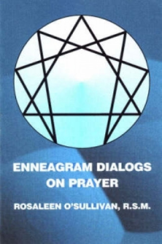 Könyv Enneagram Dialogs on Prayer Rosaleen O'Sullivan