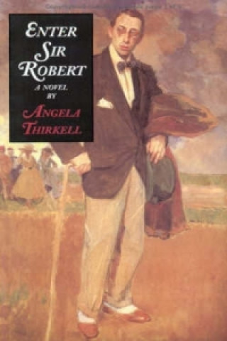 Könyv Enter Sir Robert Angela Thirkell