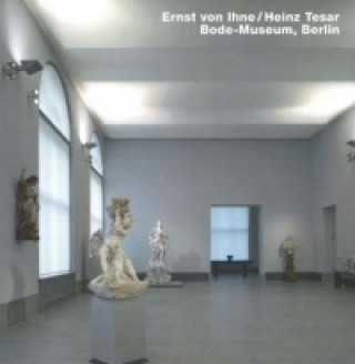 Книга Ernst von Ihne / Heinz Tesar Bode Museum, Berlin Gottfried Knapp