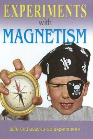 Knjiga Experiments With Magnetism Sterling Publishers